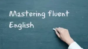 Mastering fluent English